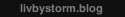 livbystorm.blog